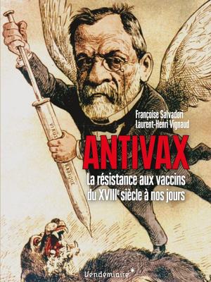 «Antivax», un livre qui retrace l’histoire des résistances à la vaccination