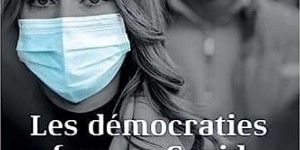 « Les démocraties face au Covid » : quand la crise sanitaire restreint les libertés publiques