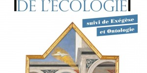 « La Religion à l’épreuve de l’écologie » de Bruno Latour : la pluralité des modes d’existence