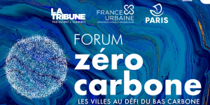 Forum Zéro Carbone : les villes aux avant-postes de la lutte contre le dérèglement climatique
