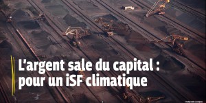 L’ARGENT SALE DU CAPITAL : POUR UN ISF CLIMATIQUE