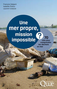 Livre : 'Une mer propre, mission impossible ? - 70 clés pour comprendre les déchets en mer'