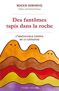 Livre : 'Des fantômes tapis dans la roche - L'irrésistible épopée de la géologie'