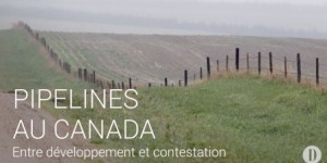 Explicateur - Où en sont les projets de pipelines au Canada?