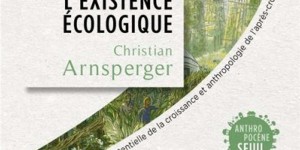 « L’existence écologique » ou la vie après la croissance selon Christian Arnsperger