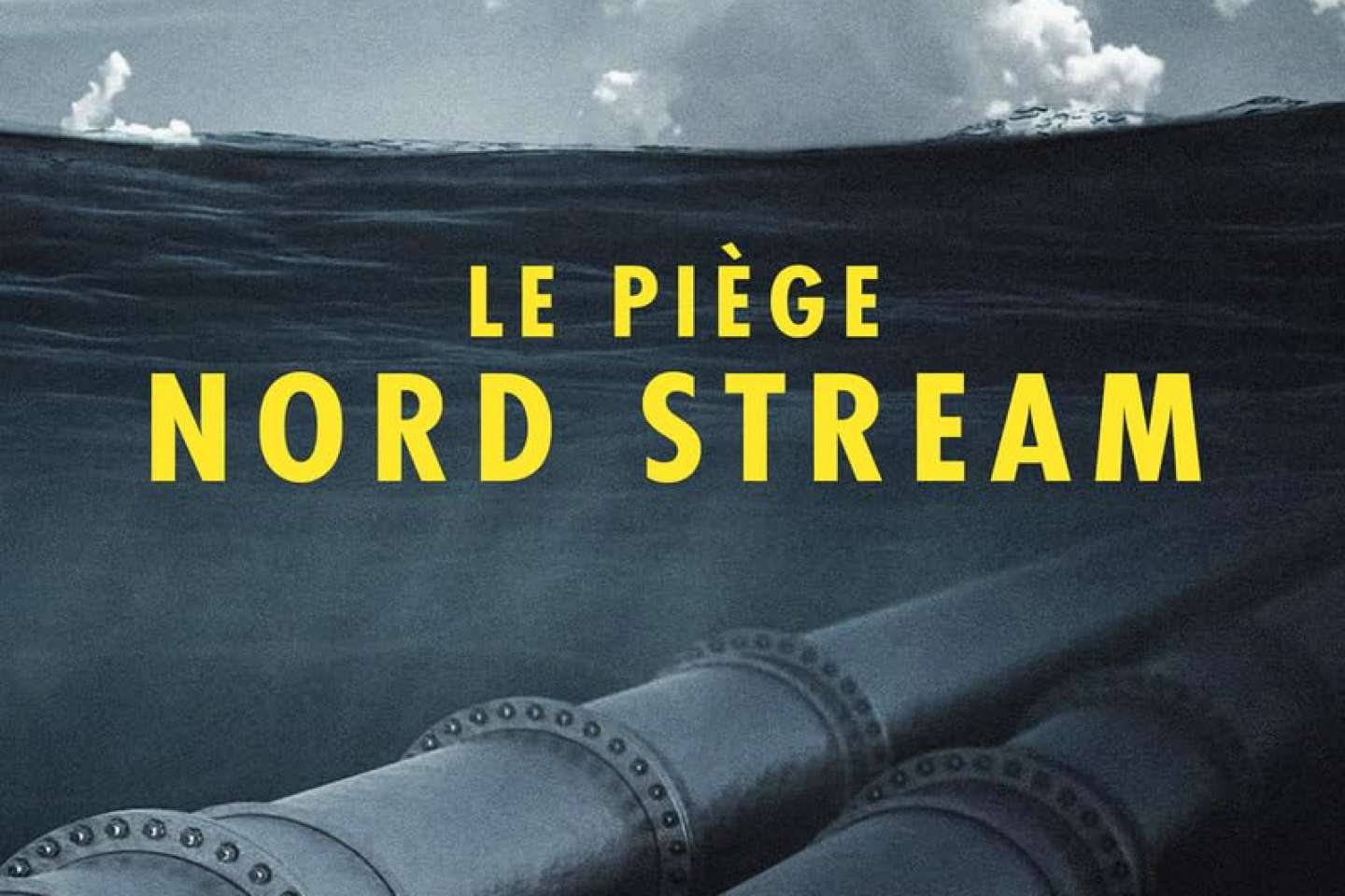 « Le Piège Nord Stream » : le « tuyau diabolique » de Poutine