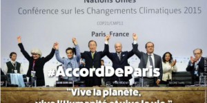 Bilan de la COP 21, un accord historique qu’il reste à concrétiser