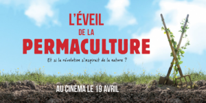 L’éveil de la permaculture : le film à voir en ce début d’année
