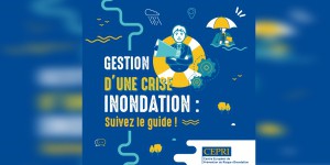 Gestion de crise : le Centre européen de prévention du risque inondations publie un guide