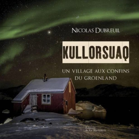Ma vie chez les Inuits de Kullorsuaq