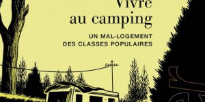 Vivre au camping : « On voit arriver des personnes qui gagnent autour de 2 220 euros par mois »